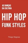 As Danças da Cultura Hip Hop e Funk Styles