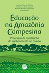Educação na Amazônia campesina: processos de construção do conhecimento no campo