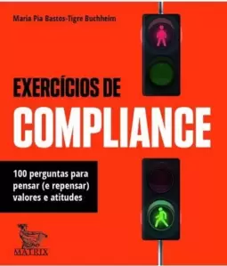 Exercícios de Compliance: 100 Perguntas para Pensar (E Repensar) Valores e Atitudes