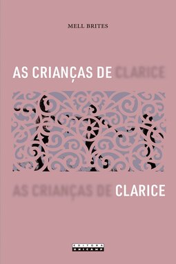 As crianças de Clarice: narrativas da infância e outras revelações