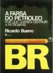 Farsa do Petróleo: Por Que Querem...