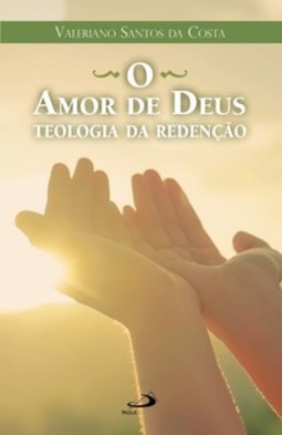 O amor de Deus: teologia da redenção