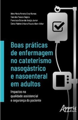 Boas práticas de enfermagem no cateterismo nasogástrico e nasoenteral em adultos