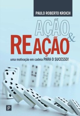 Ação e reação: uma motivação em cadeia para o sucesso!