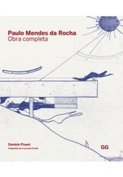 PAULO MENDES DA ROCHA: OBRA COMPLETA