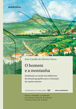 O homem e a montanha: Introdução ao estudo das influências da situação geográfica para a formação do espírito mineiro