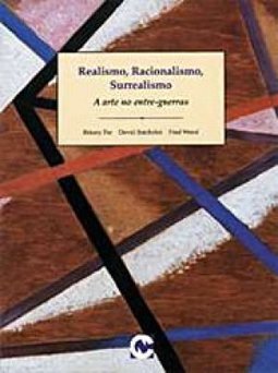 Realismo, Racionalismo, Surrealismo: a Arte no Entre-Guerras