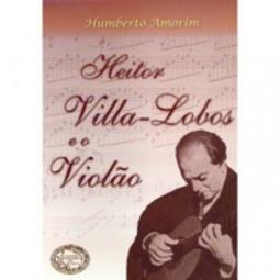 Heitor Villa-Lobos e o Violão