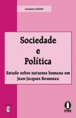Sociedade e política: Estudo sobre natureza humana em Jean-Jacques Rousseau
