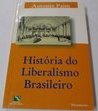 HISTORIA DO LIBERALISMO BRASILEIRO