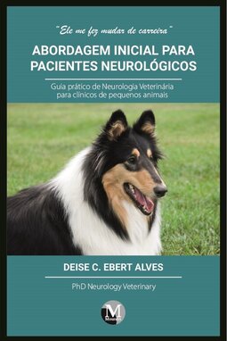Abordagem inicial para pacientes neurológicos: guia prático de neurologia veterinária para clínicos de pequenos animais