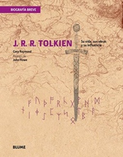 J. R. R. Tolkien. Su Vida, sus Obras y Su Influencia