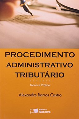 Procedimento Administrativo Tributário: Teoria e Prática