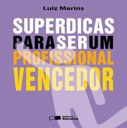 Superdicas Para Ser Um Profissional Vencedor