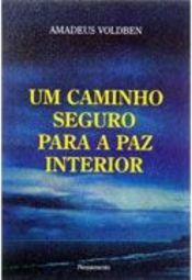 Caminho Seguro para a Paz Interior, Um
