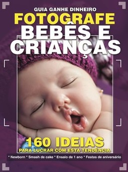 Guia ganhe dinheiro fotografe bebês e crianças