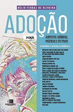 Adoção - Aspectos Jurídicos, Práticos E Efetivos - 3a Edição