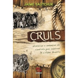 CRULS - HISTORIAS E ANDANÇAS DO CIENTISTA