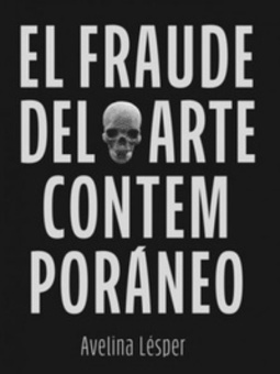El fraude del arte contemporáneo