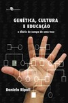 Genética, cultura e educação: o diário de campo de uma tese