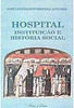 Hospital: Instituição e História Social