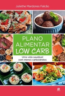 Plano alimentar low carb: uma vida saudável com menos carboidratos