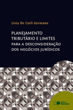 Planejamento tributário e limites para a desconsideração dos negócios jurídicos