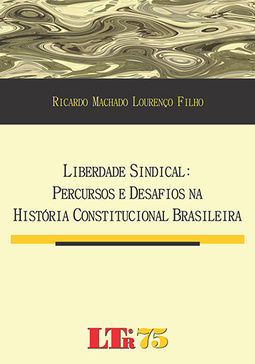 Liberdade sindical: Percursos e desafios na história constitucional brasileira