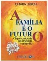 A Família é o Futuro: a Espiritualidade da Unidade na Família