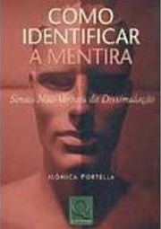 Como Identificar a Mentira: Sinais Não-Verbais da Dissimulação