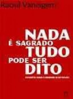Nada é Sagrado, Tudo Pode Ser Dito