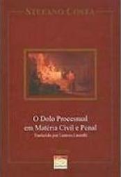 O Dolo Processual em Matéria Civil e Penal