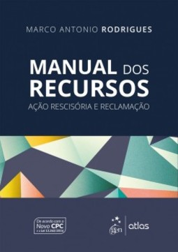 Manual dos recursos: Ação rescisória e reclamação