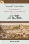 Estudos de teoria da história e historiografia, volume III : História luso-brasileira