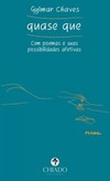 Quase que: cem poemas e suas possibilidades afetivas