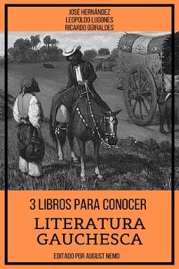 3 libros para conocer - Literatura gauchesca
