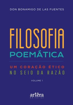 Filosofia poemática: um coração ético no seio da razão