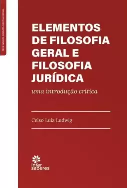 Elementos de Filosofia Geral e Filosofia Jurídica:Uma Introdução Crítica