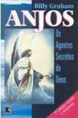 Anjos: Agentes Secretos de Deus