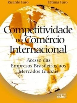COMPETITIVIDADE NO COMÉRCIO INTERNACIONAL: Acesso das Empresas Brasileiras aos Mercados Globais