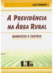 A previdência na área rural: Benefício e custeio