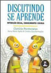 Discutindo se Aprende: Interação Social, Conhecimento e Escola