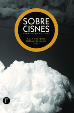 Sobre cisnes: dramaturgia e crítica