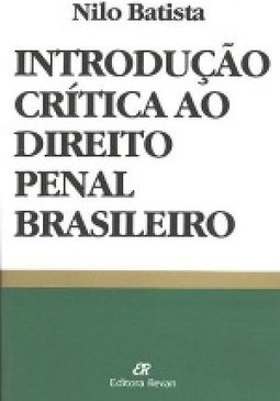 Introdução Crítica ao Direito Penal Brasileiro