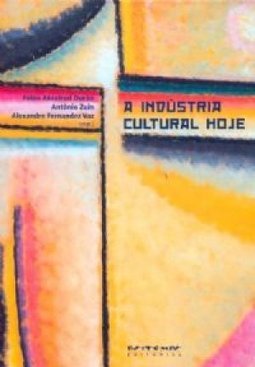 A INDUSTRIA CULTURAL HOJE
