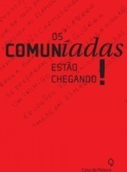 Os Comuníadas Estão Chegando!