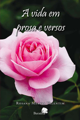 A vida em prosa e versos
