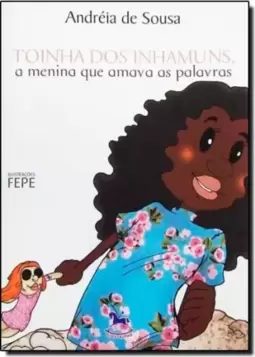Toinha Dos Inhamuns : A Menina Que Amava As Palavras