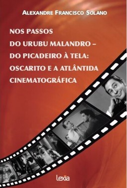 Nos passos do Urubu Malandro: Do picadeiro à Oscarito e a Atlântida cinematográfica
