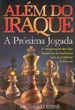 Além do Iraque: a Próxima Jogada